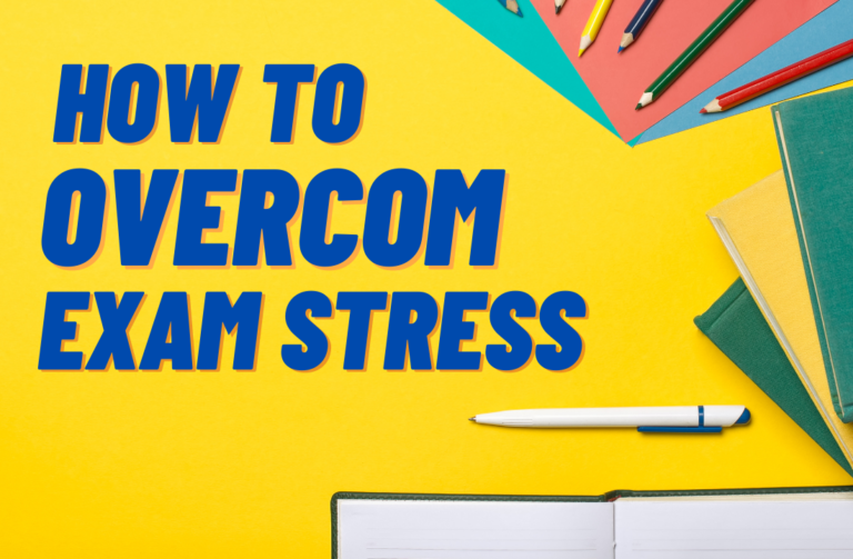 How to Overcome Exam Stress: The Common Phenomenon Affecting Students