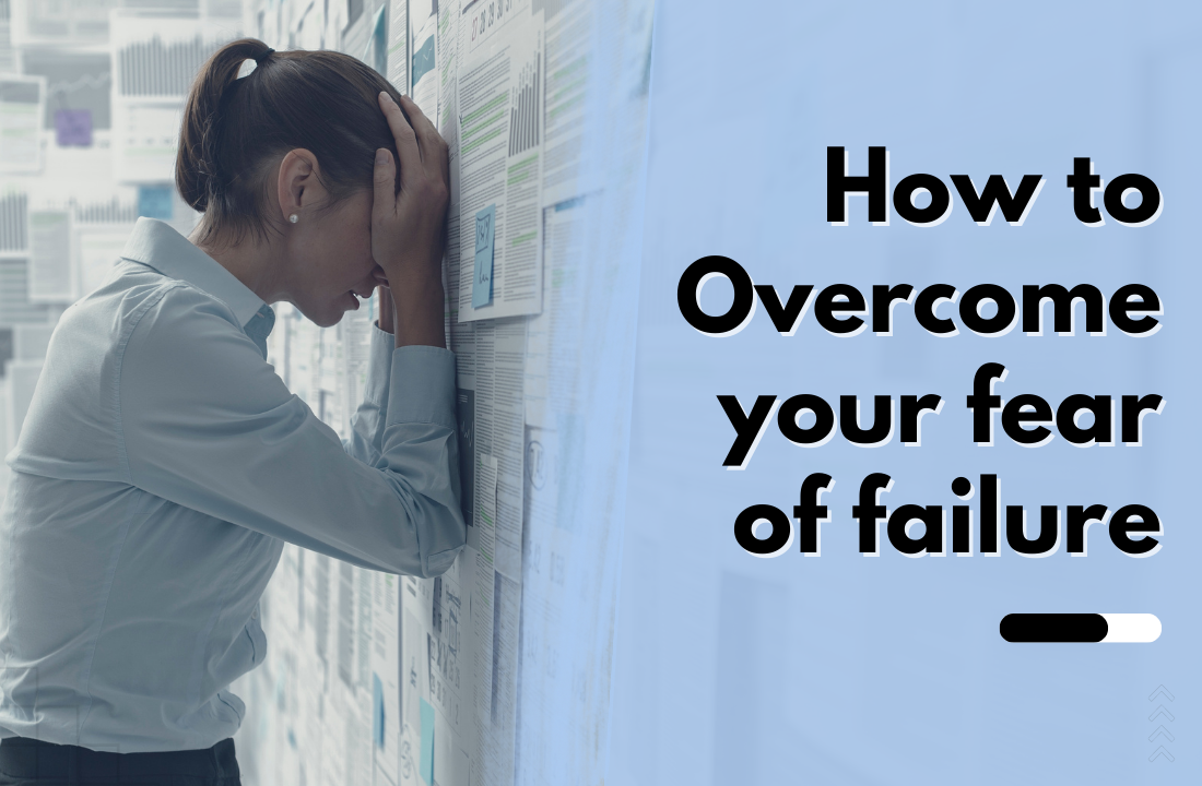How to Overcome your fear of failure: Strategies for building confidence and achieving your goals