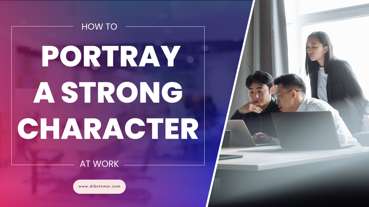 How to portray a strong character at work?