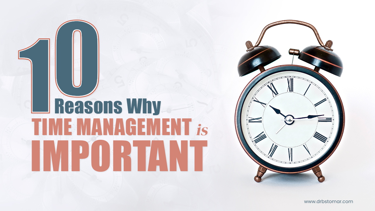 10 Reasons Why Time Management is Important