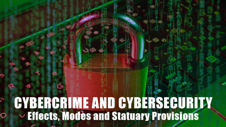 Cybercrime and Cybersecurity: Effects, Modes and Statuary Provisions