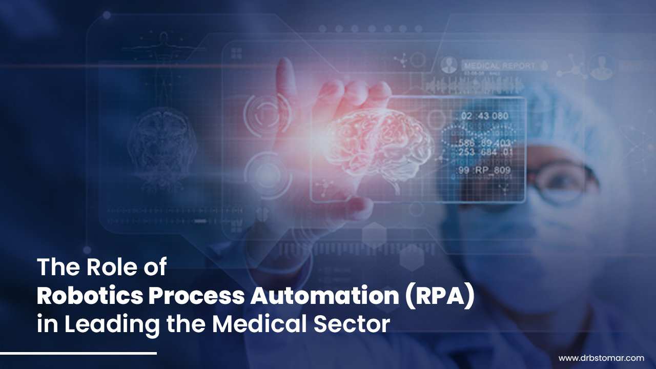 The Role of Robotics Process Automation (RPA) in Leading the Medical Sector