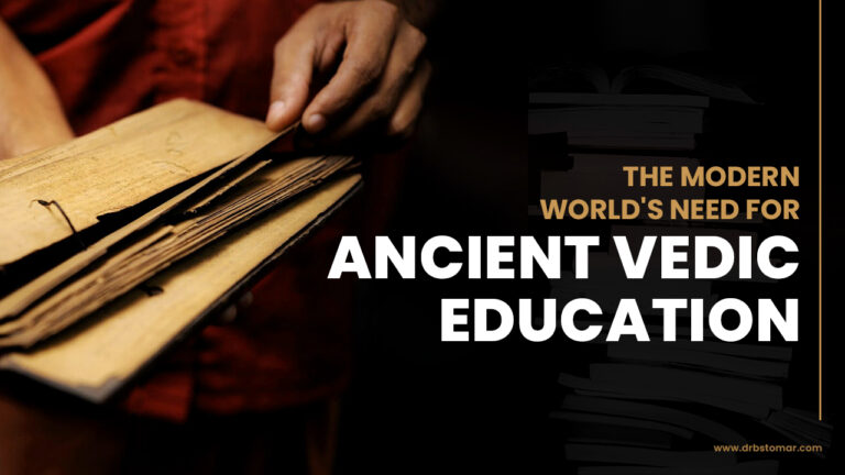 Vedic Education System : The Need of Modern World’s Education