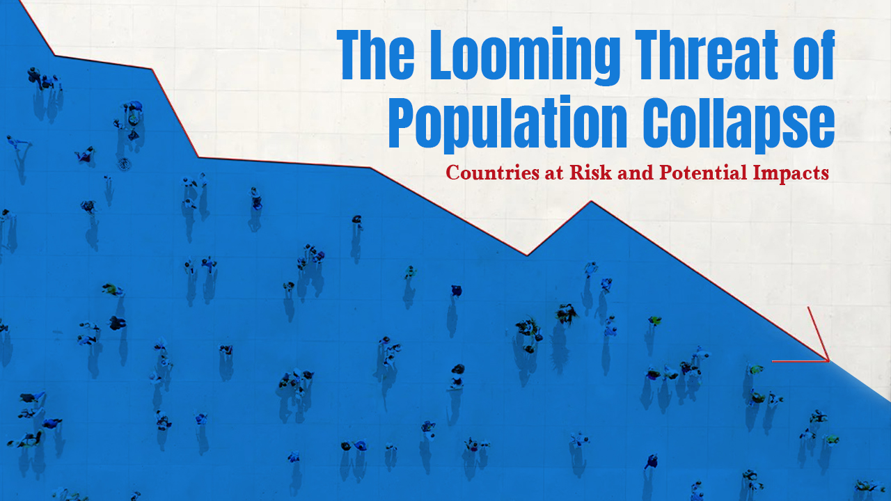 The Looming Threat of Population Collapse: Countries at Risk and Potential Impacts