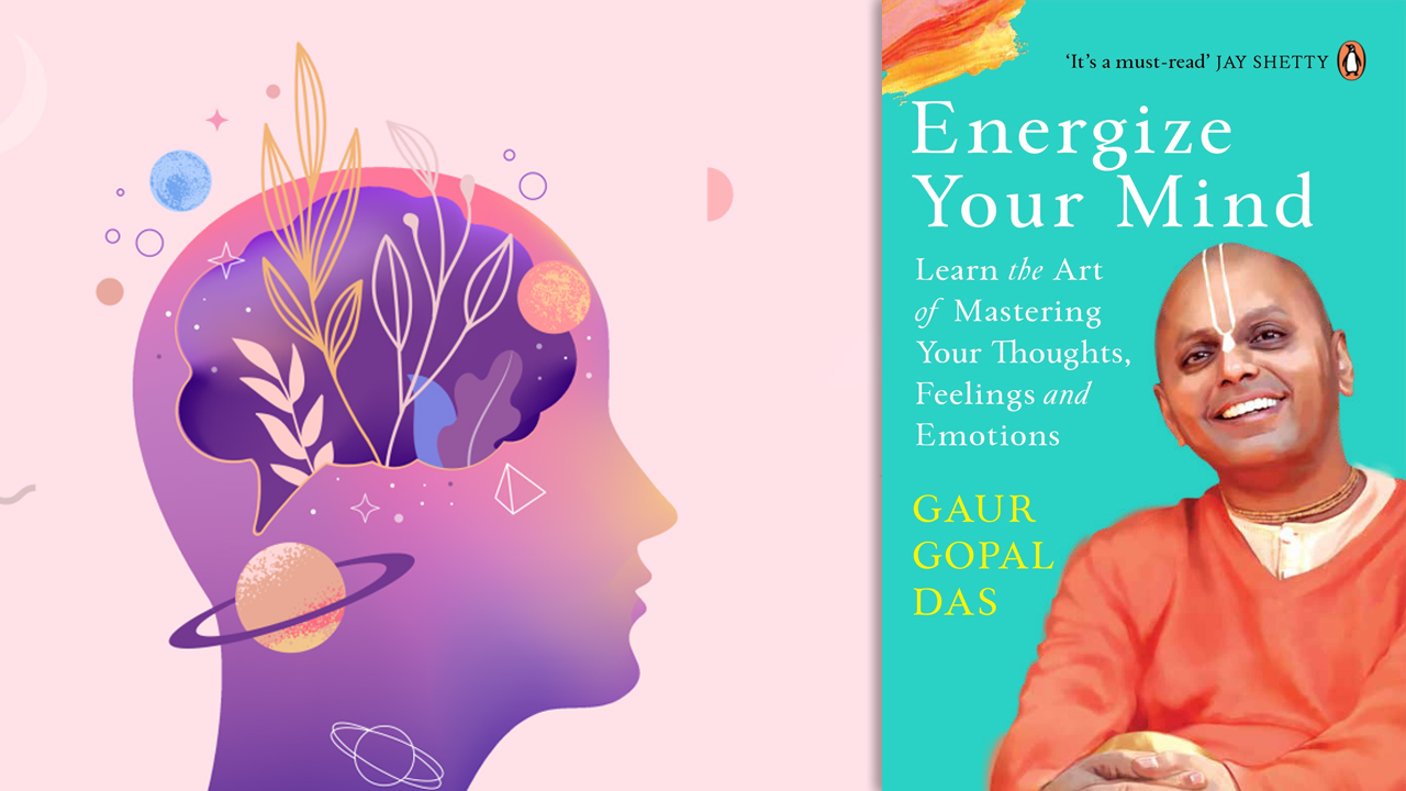 How to Unlock Mental Resilience: Insights from ‘Energize Your Mind’ by Gaur Gopal Das